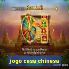 jogo casa chinesa